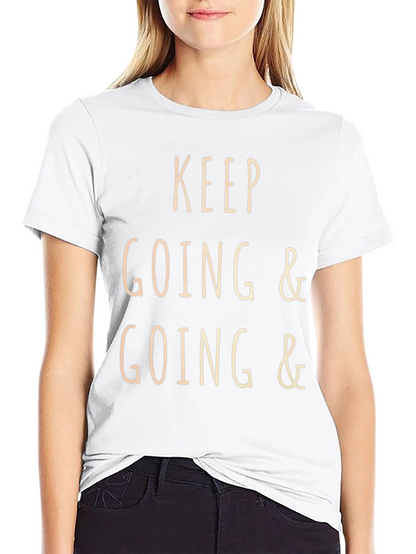 Keep Going Motivational T-Shirt