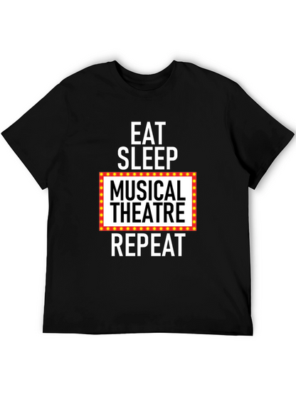 Eat Sleep Musical Theatre Repeat Graphic T-Shirt