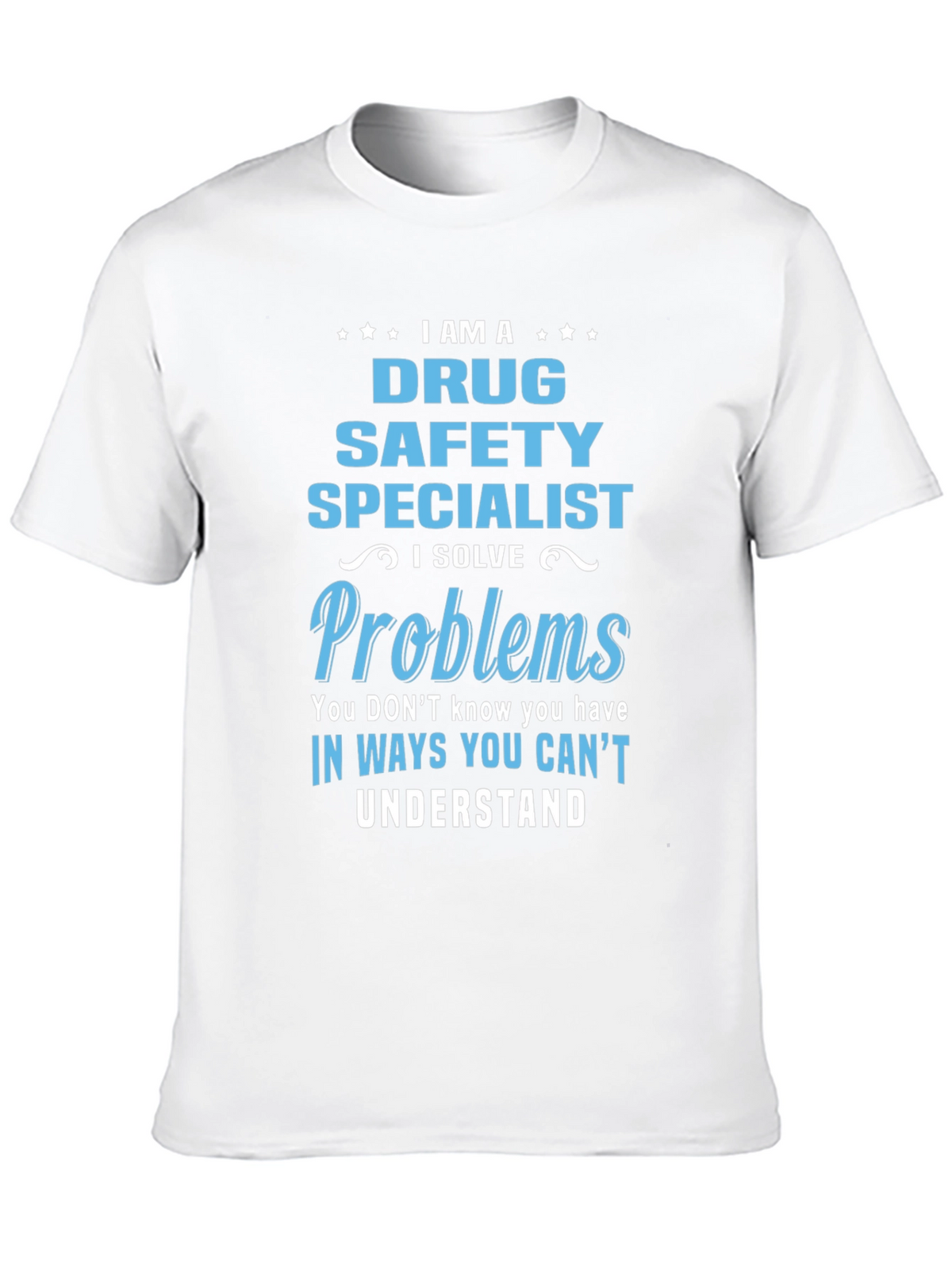 Drug Safety Specialist T-Shirt