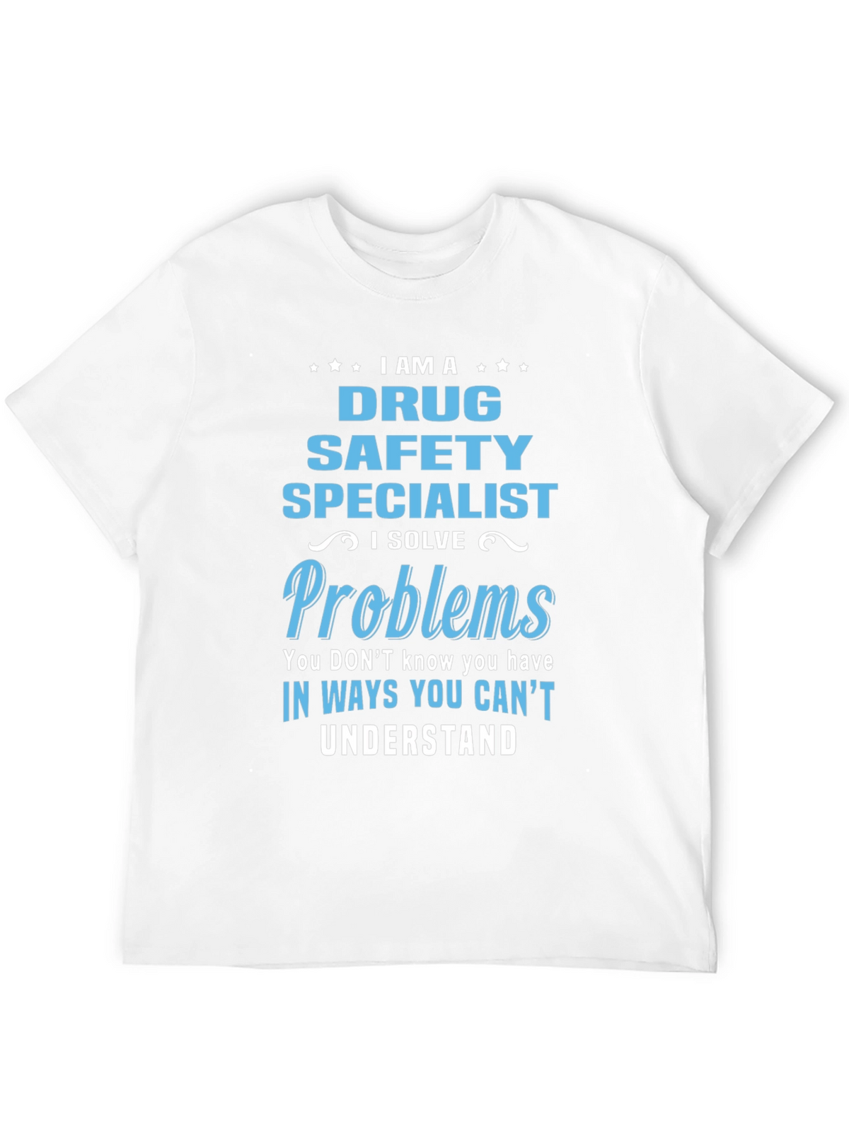 Drug Safety Specialist T-Shirt