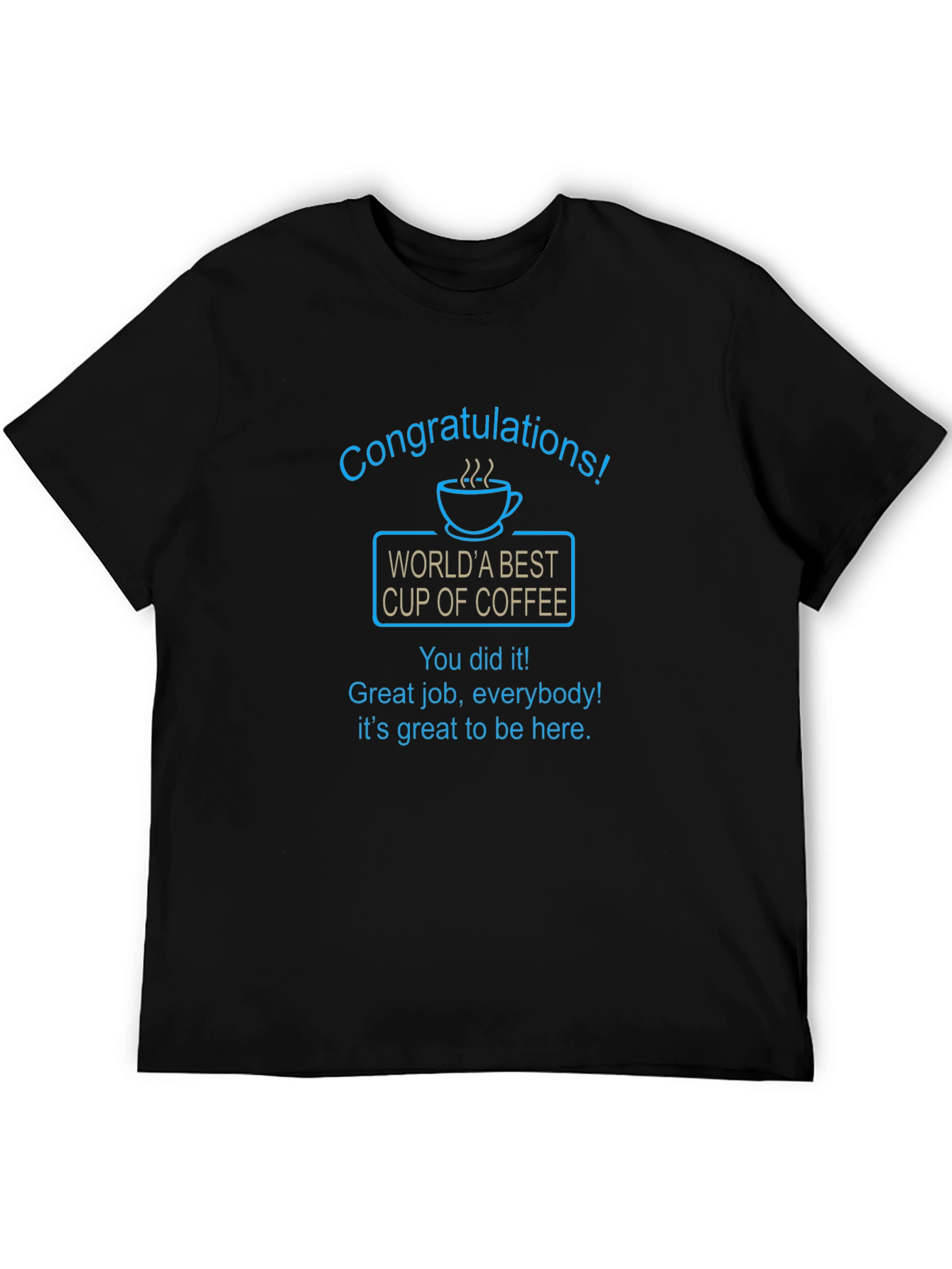 Congrats! Worlds Best Coffee Cup Graphic T-Shirt