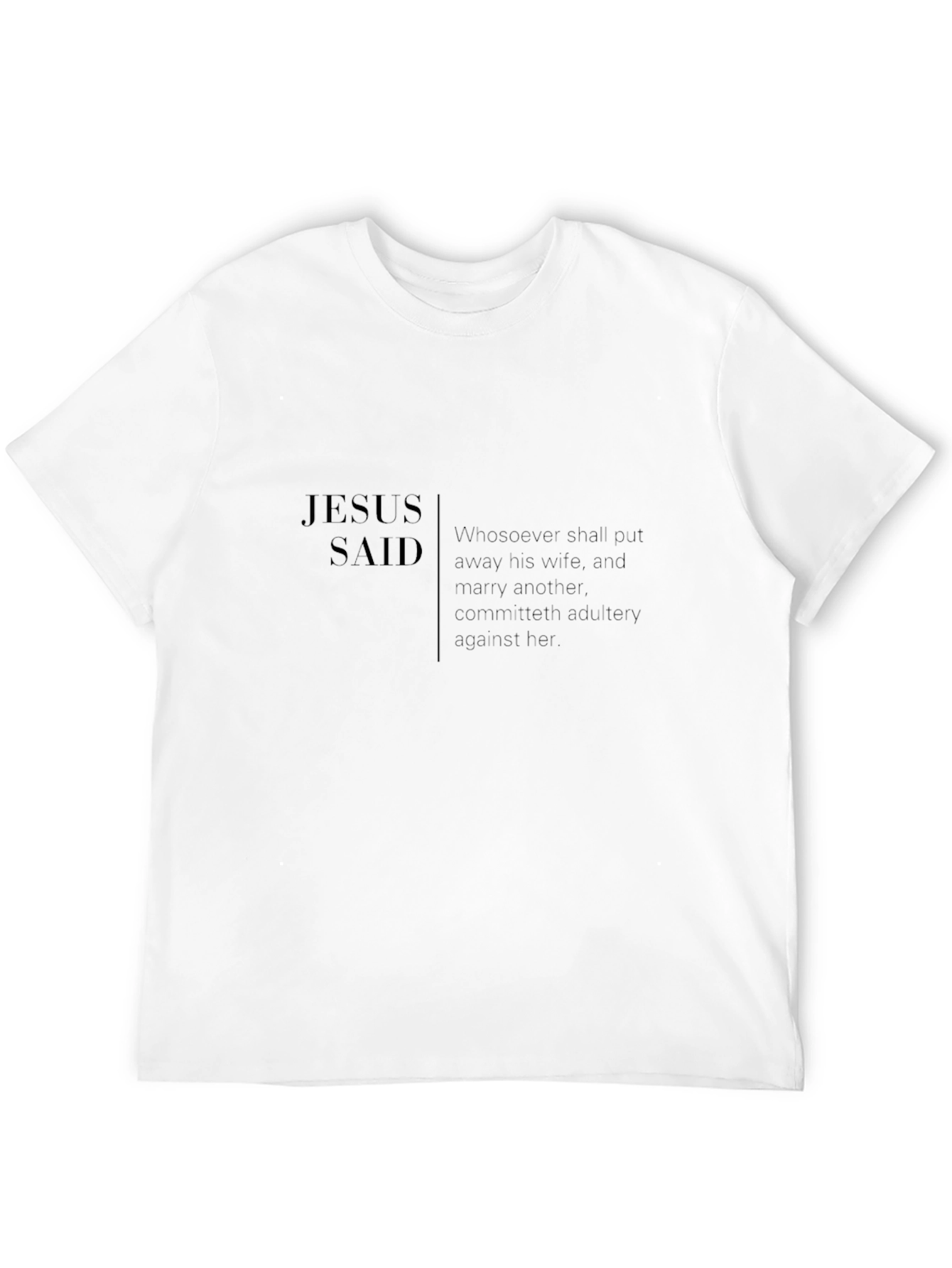 Jesus Said T-Shirt - Religious Inspired Apparel