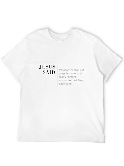 Jesus Said T-Shirt - Religious Inspired Apparel