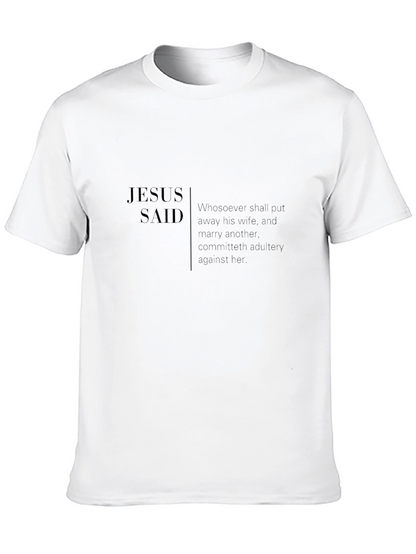 Jesus Said T-Shirt - Religious Inspired Apparel
