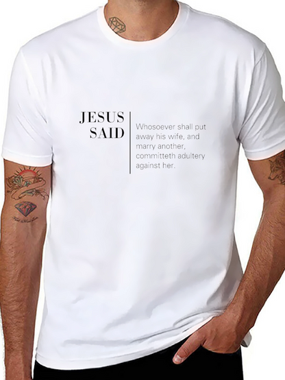 Jesus Said T-Shirt - Religious Inspired Apparel