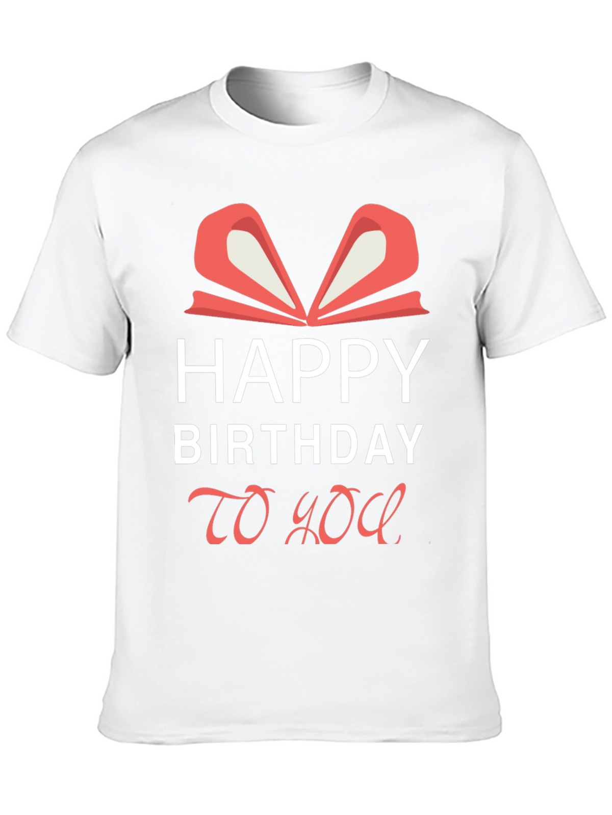 Happy Birthday To You Graphic Tee