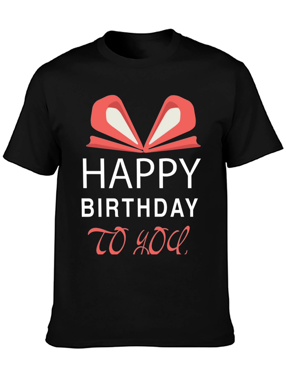 Happy Birthday To You Graphic Tee