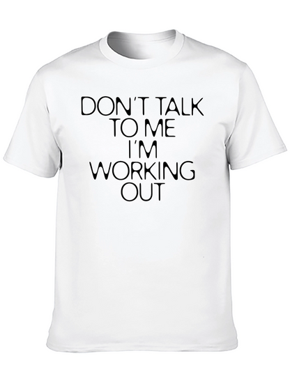 Workout Tee: Dont Talk To Me T-Shirt