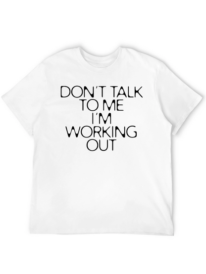 Workout Tee: Dont Talk To Me T-Shirt