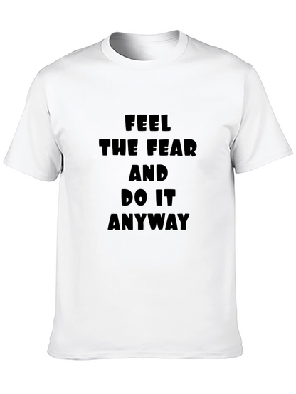 Feel The Fear T-Shirt: Motivational Black Tee