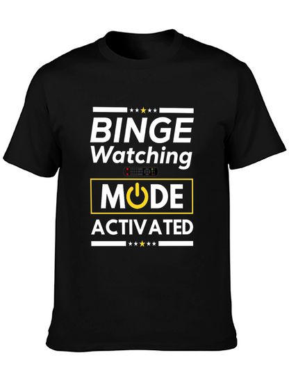Binge Watching Mode Activated T-Shirt