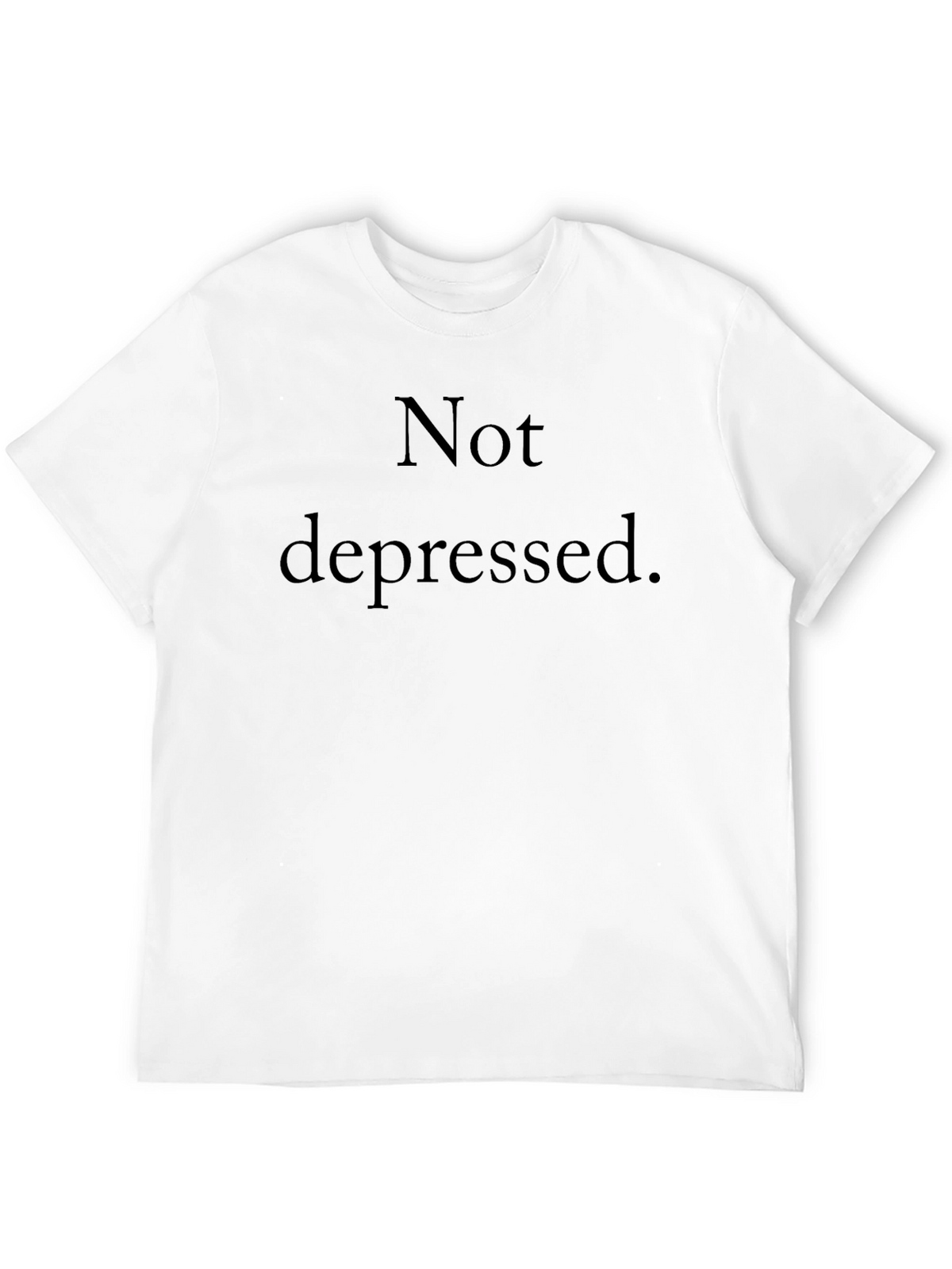 Not Depressed Black Graphic T-Shirt