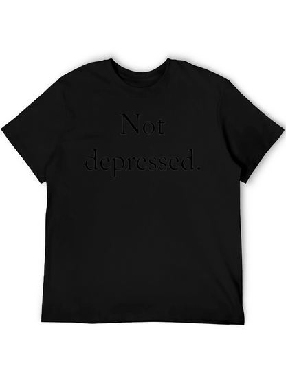 Not Depressed Black Graphic T-Shirt
