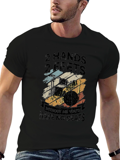 Drummer T-Shirt - 2 Hands 2 Feet No Beats