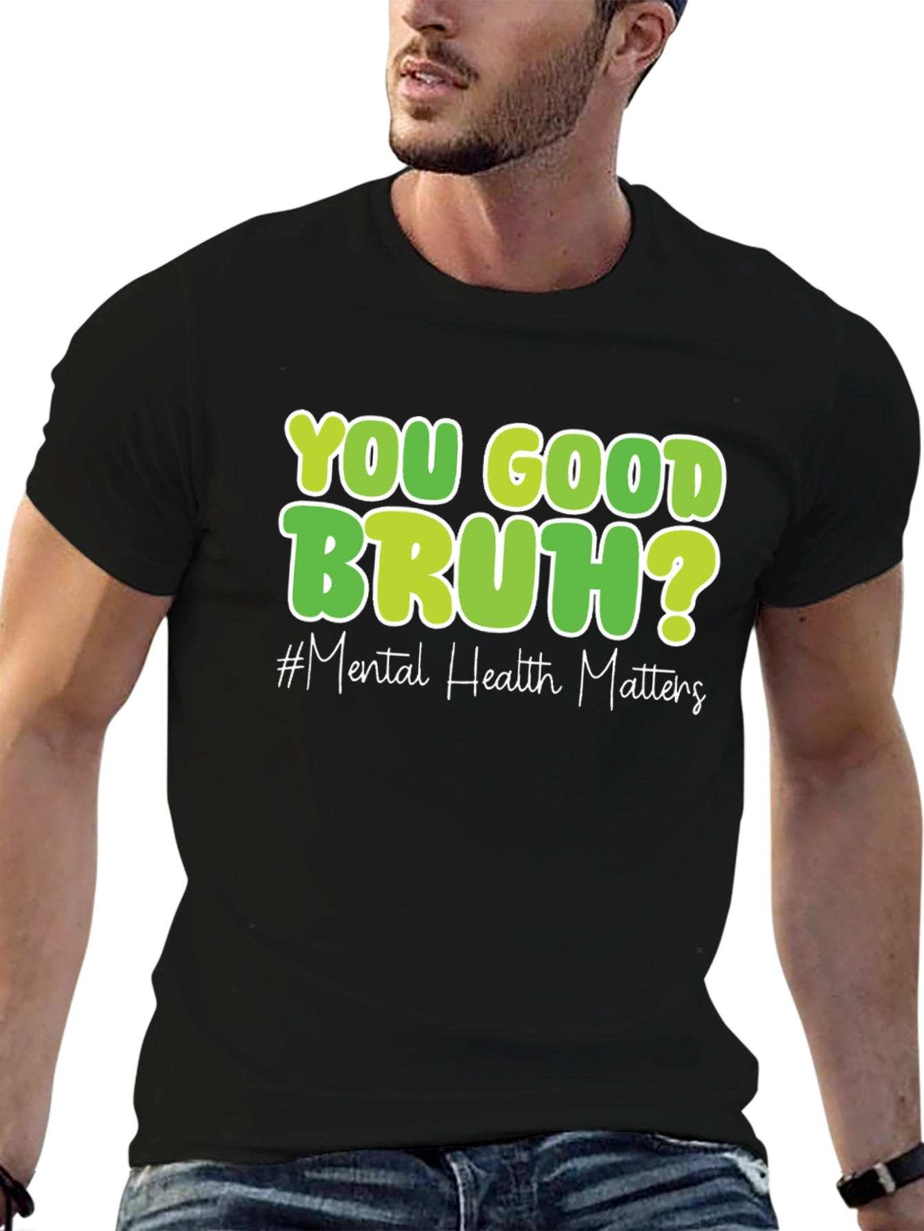 You Good Bruh? Mental Health Matters T-Shirt