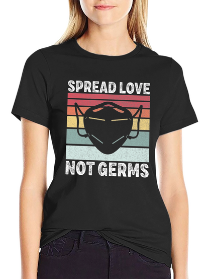 Spread Love Not Germs Tee