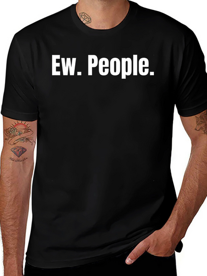 Ew. People. Black T-Shirt - Novelty Graphic Tee