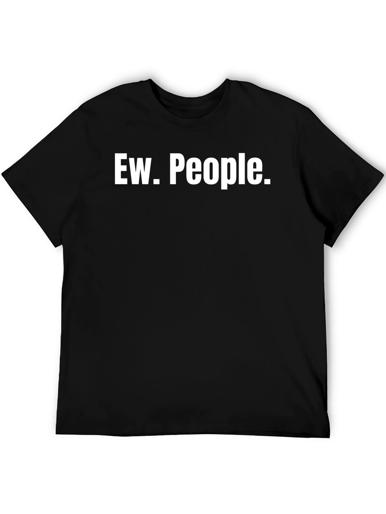 Ew. People. Black T-Shirt - Novelty Graphic Tee