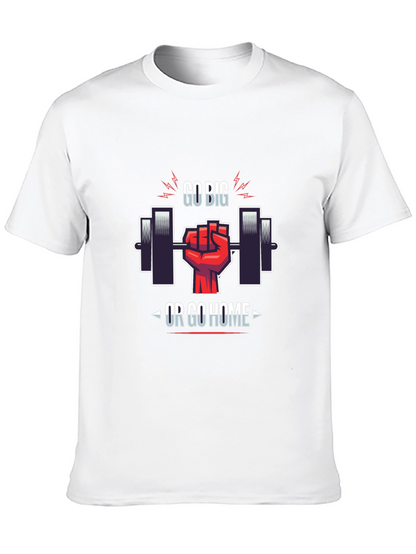 Go Big or Go Home Gym T-Shirt
