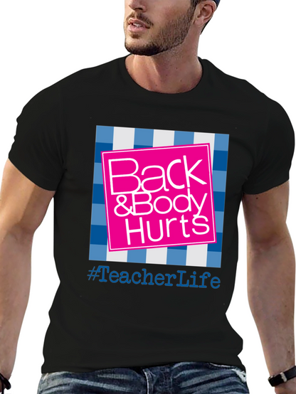 Teacher Life Back & Body Hurts Graphic Tee