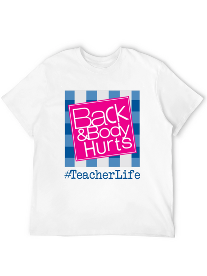 Teacher Life Back & Body Hurts Graphic Tee