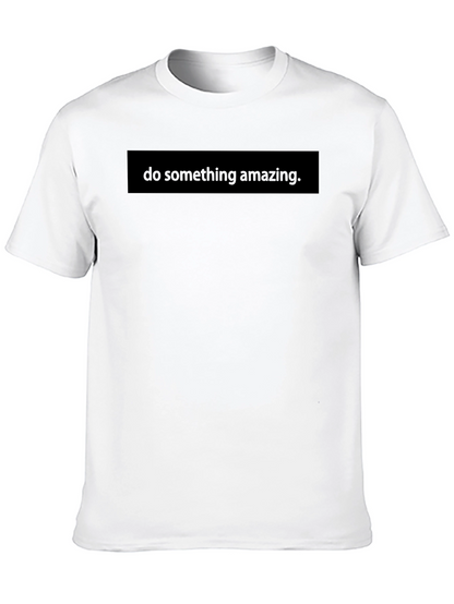 Inspirational Black T-Shirt - Do Something Amazing