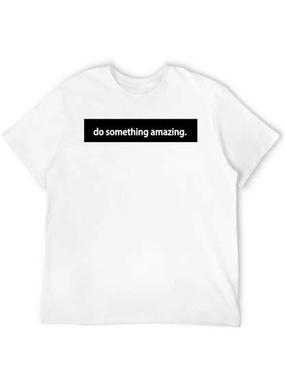 Inspirational Black T-Shirt - Do Something Amazing