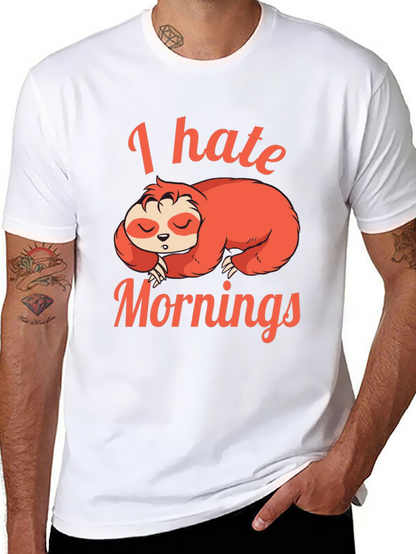 I Hate Mornings Sloth Graphic T-Shirt