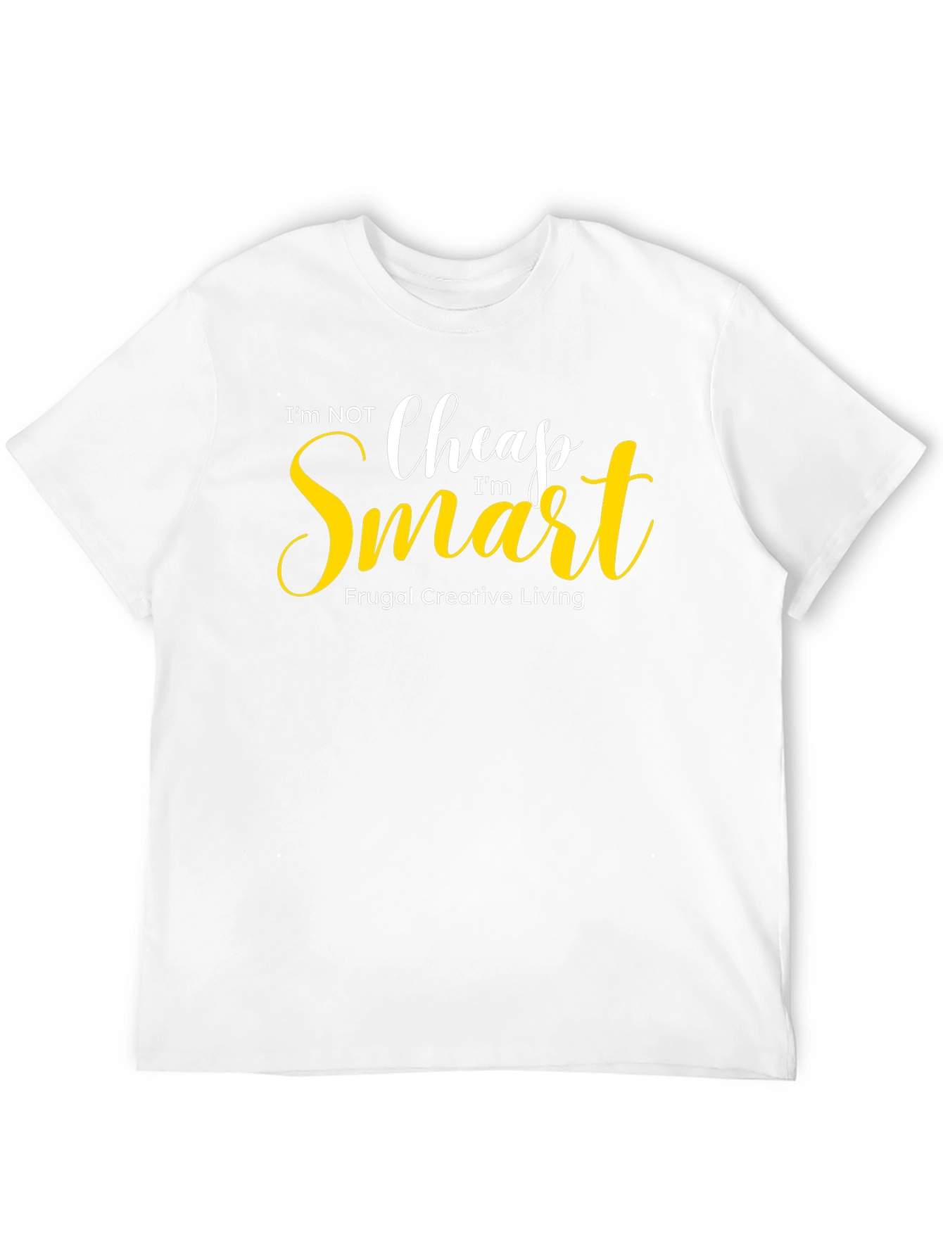 Im Not Cheap Im Smart Graphic Tee
