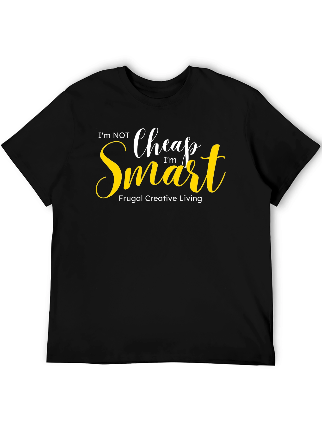 Im Not Cheap Im Smart Graphic Tee