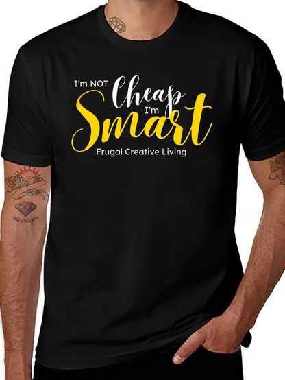 Im Not Cheap Im Smart Graphic Tee
