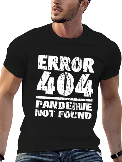 Error 404 Pandemic Not Found Funny Graphic Tee