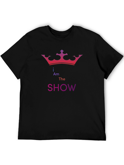 I Am The Show Graphic T-Shirt