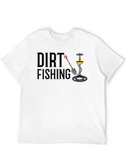 Dirt Fishing T-Shirt - Metal Detecting Tee