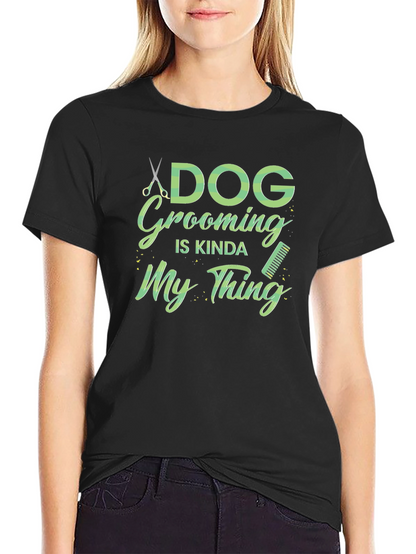 Dog Grooming Is My Thing Black T-Shirt