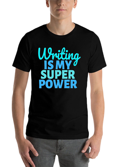 Writing Is My Super Power T-Shirt