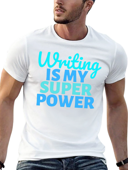 Writing Is My Super Power T-Shirt