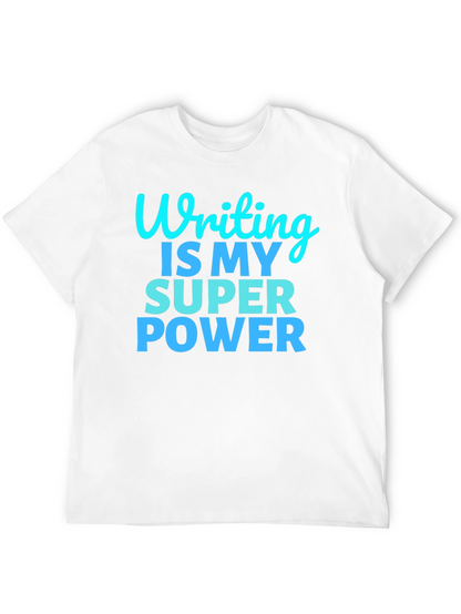 Writing Is My Super Power T-Shirt