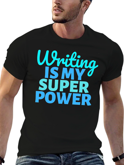 Writing Is My Super Power T-Shirt