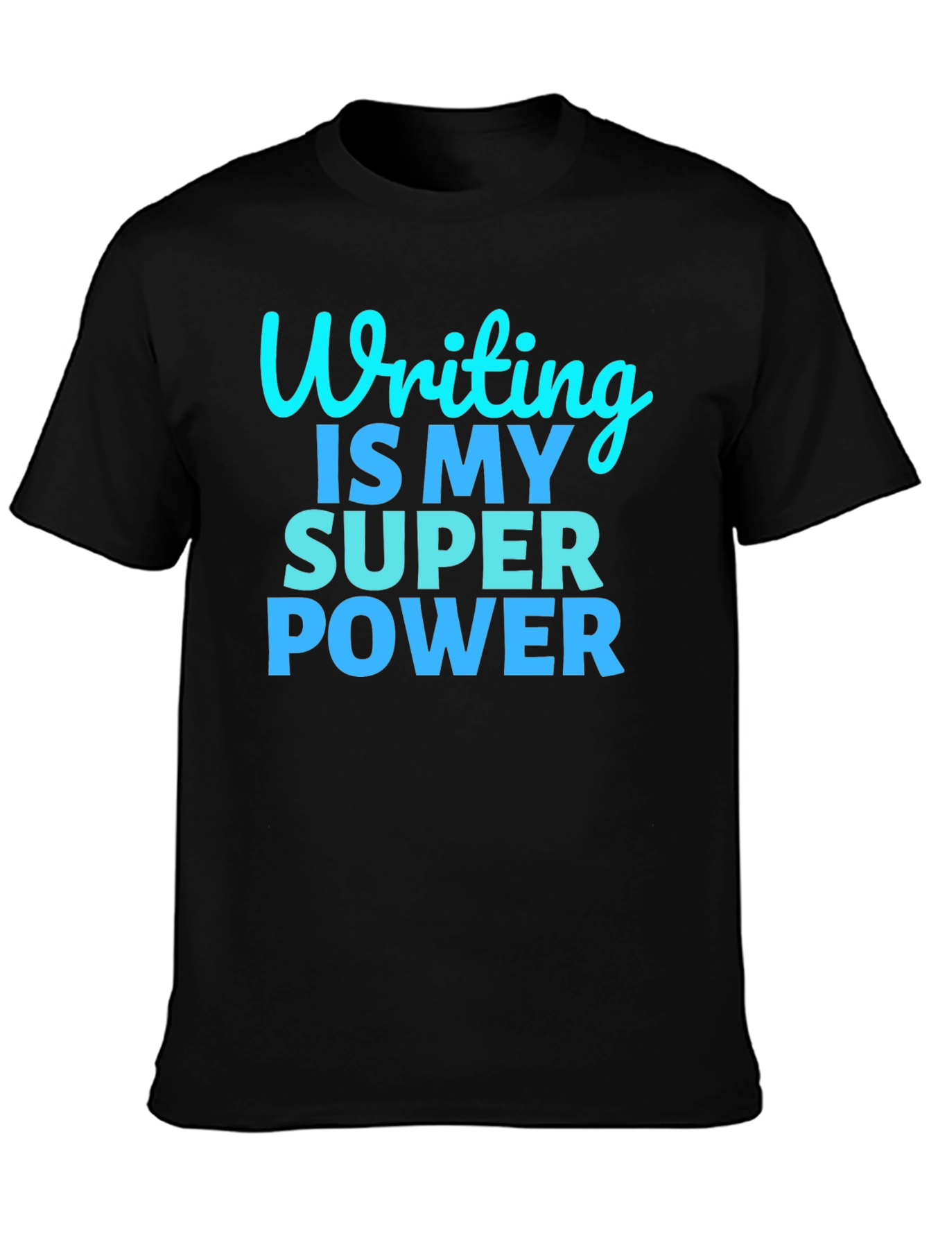 Writing Is My Super Power T-Shirt