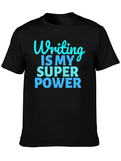 Writing Is My Super Power T-Shirt