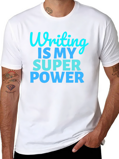 Writing Is My Super Power T-Shirt