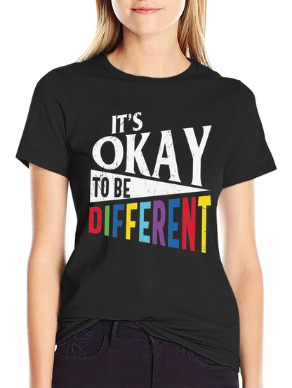 Its Okay To Be Different T-Shirt