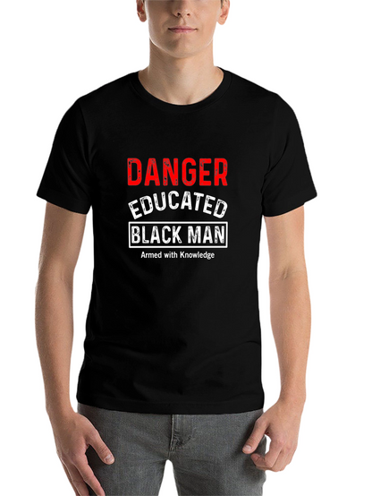 Danger Educated Black Man T-Shirt