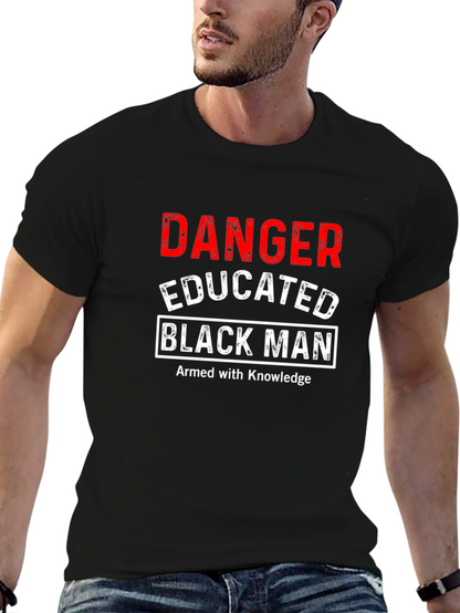 Danger Educated Black Man T-Shirt