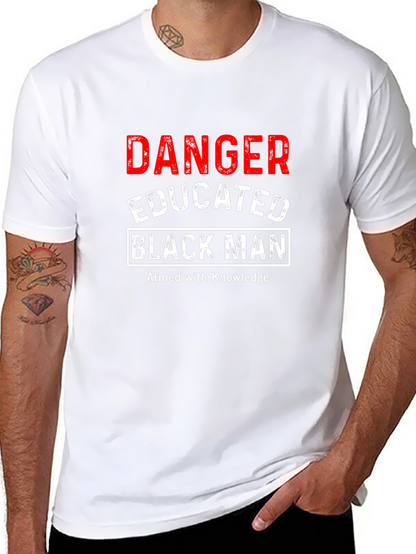 Danger Educated Black Man T-Shirt