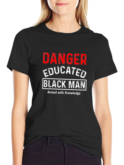 Danger Educated Black Man T-Shirt