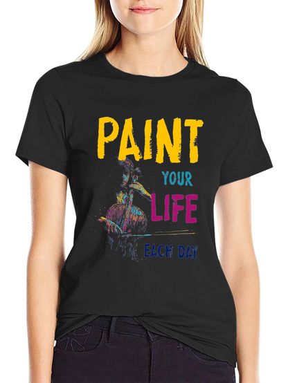 Paint Your Life T-Shirt - Artistic Graphic Tee