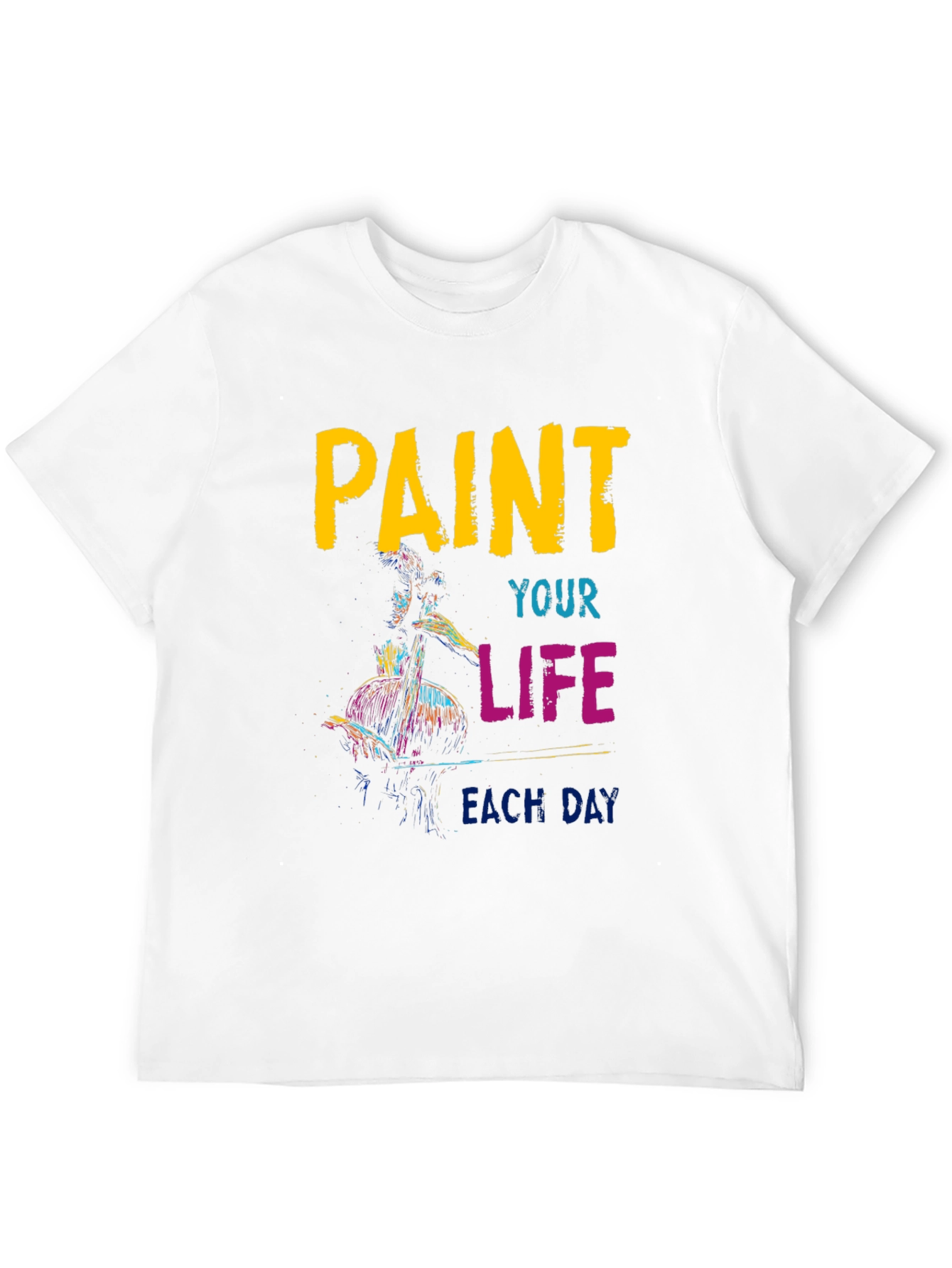 Paint Your Life T-Shirt - Artistic Graphic Tee