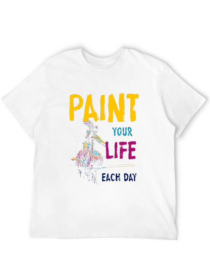 Paint Your Life T-Shirt - Artistic Graphic Tee